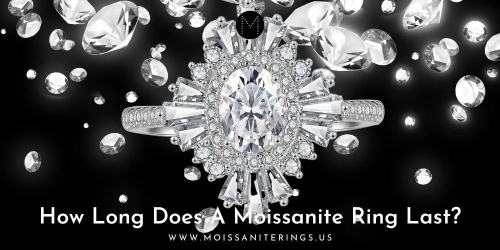 How Long Does A Moissanite Ring Last?